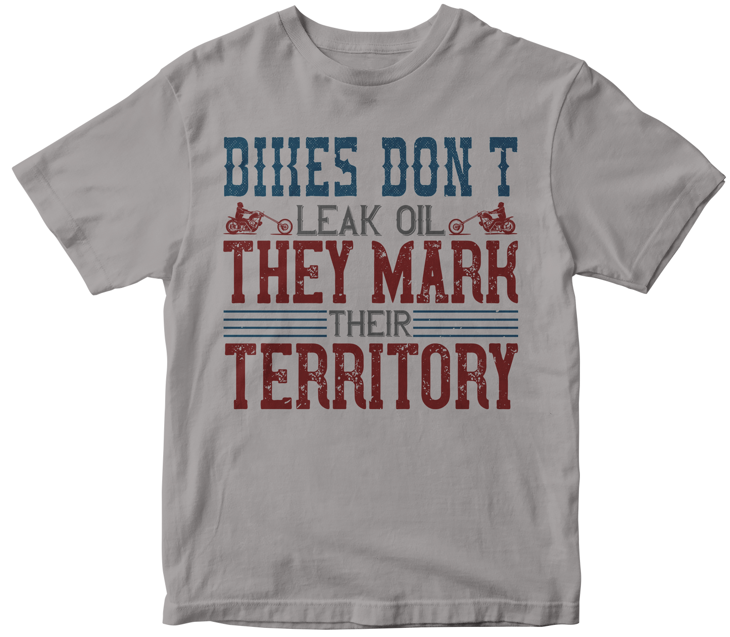 Bikes Don't Leak Oil They Mark Their Territory - DTF Transfer