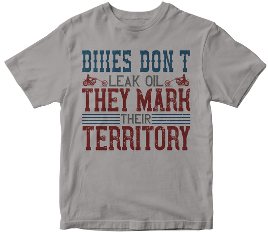 Bikes Don't Leak Oil They Mark Their Territory - DTF Transfer