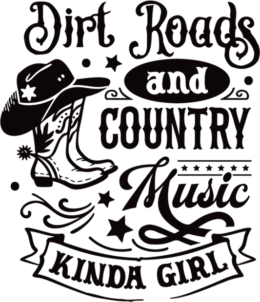 Dirt Roads & Country Music Kinda Girl - DTF Transfer