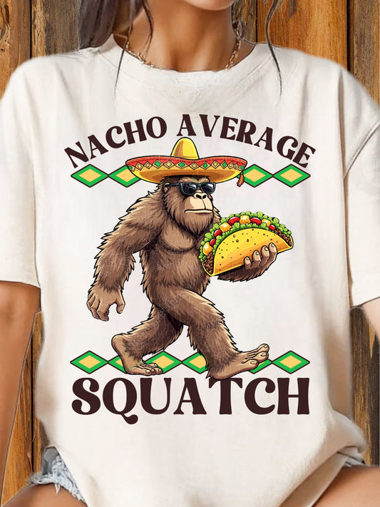 Nacho Average Squatch - DTF Transfer
