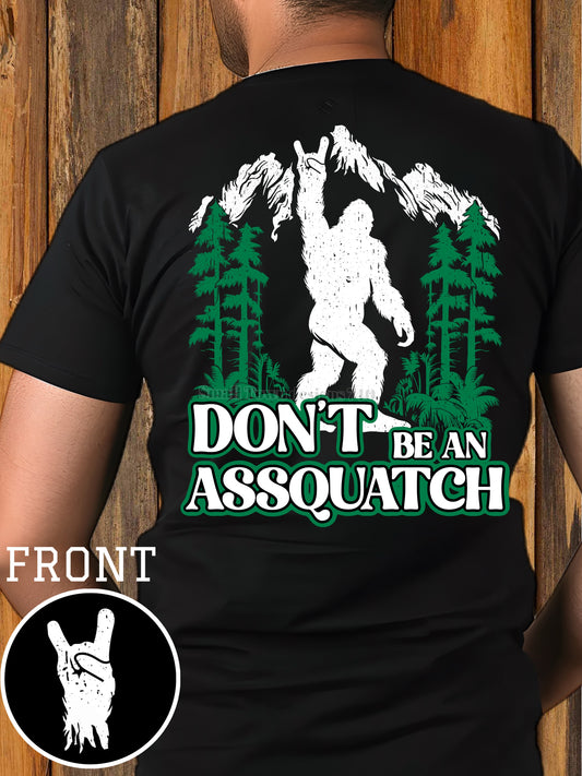 Don't Be An Assquatch - DTF Transfer