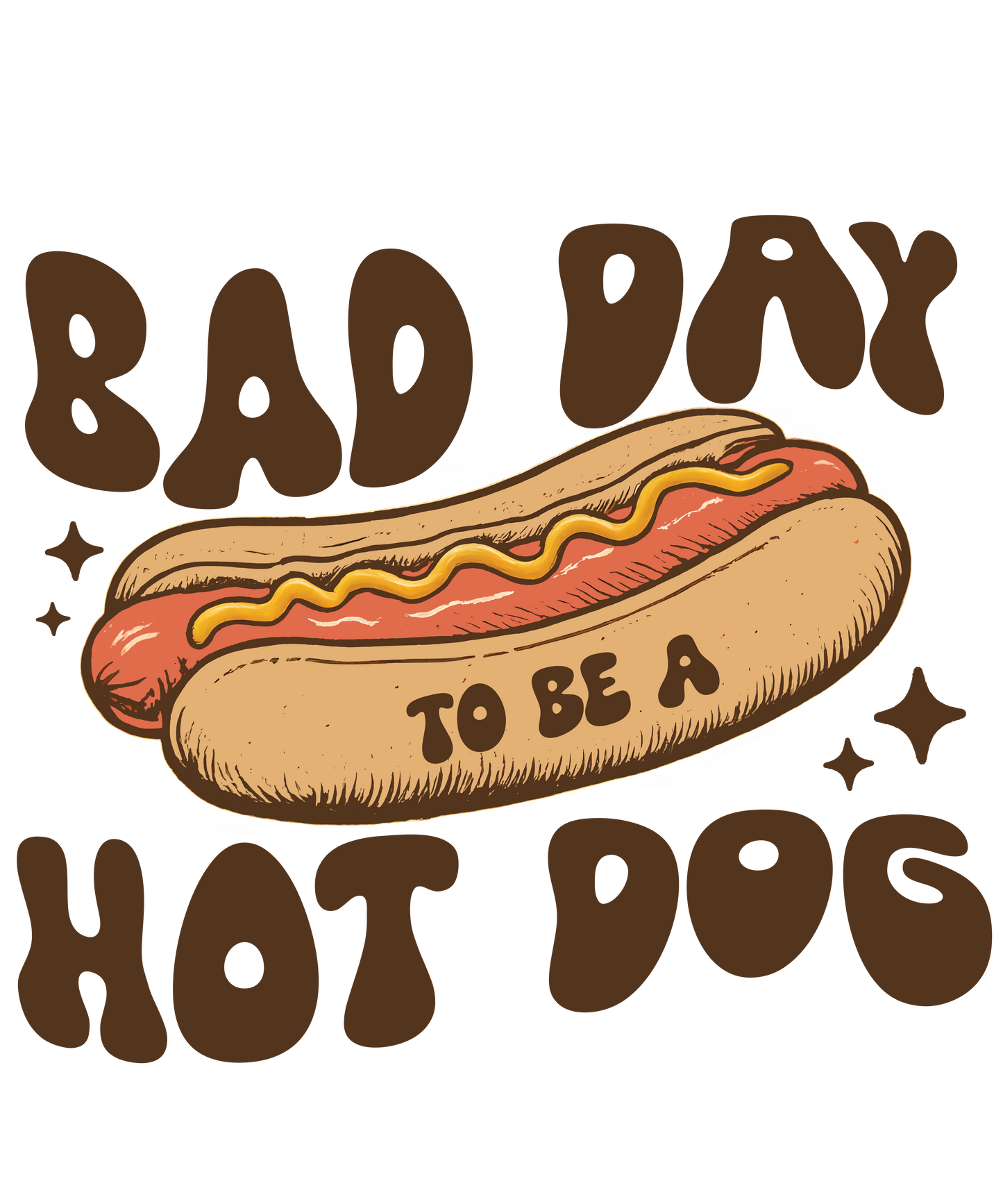 Bad Day To Be A Hot Dog - DTF Transfer