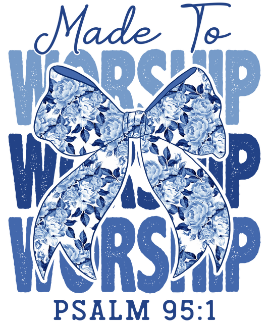 Made To Worship - DTF Transfer