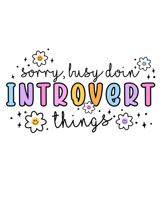 Sorry Busy Doin' Introvert Things