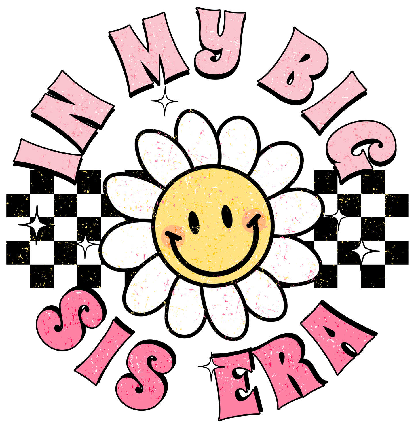 In My Big Sister Era - Daisy & Black Checkered