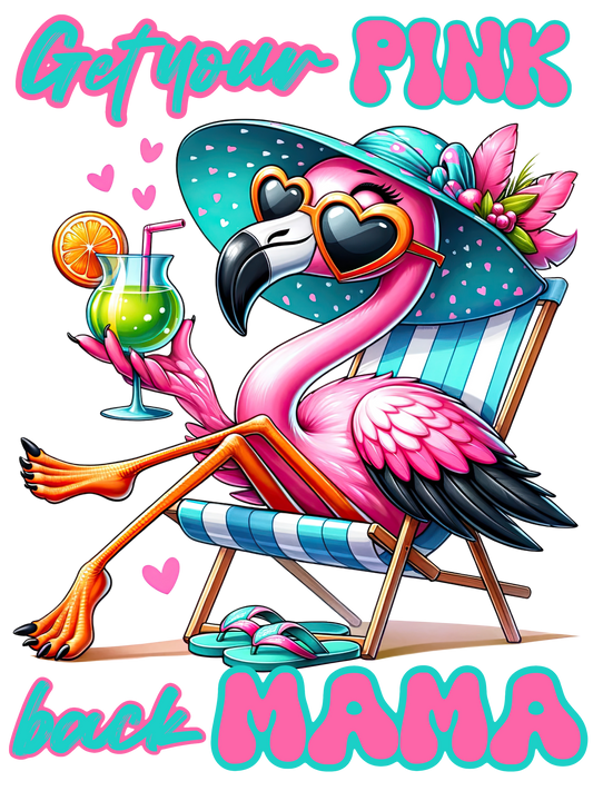 Get Your Pink Back Mama - Pink Flamingo Sipping a Drink on Beach