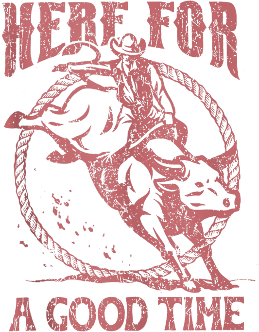 Here For A Good Time - Distressed