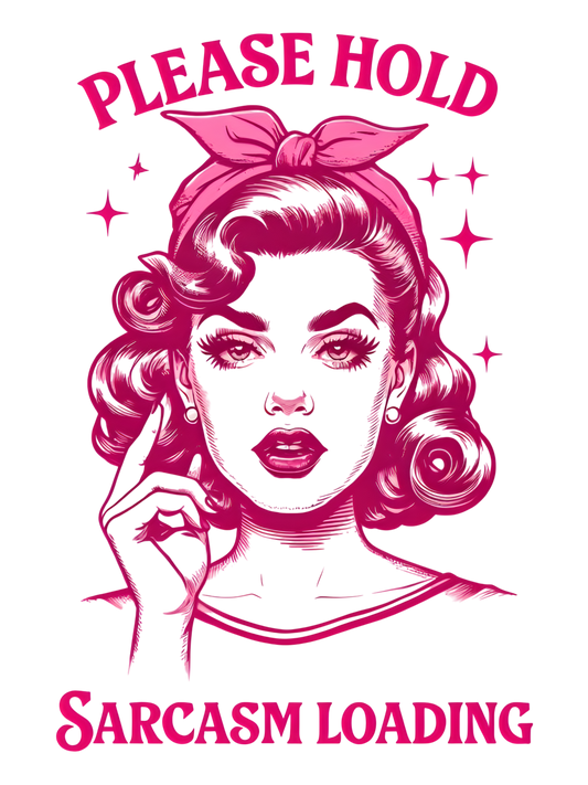 Please Hold Sarcasm Loading