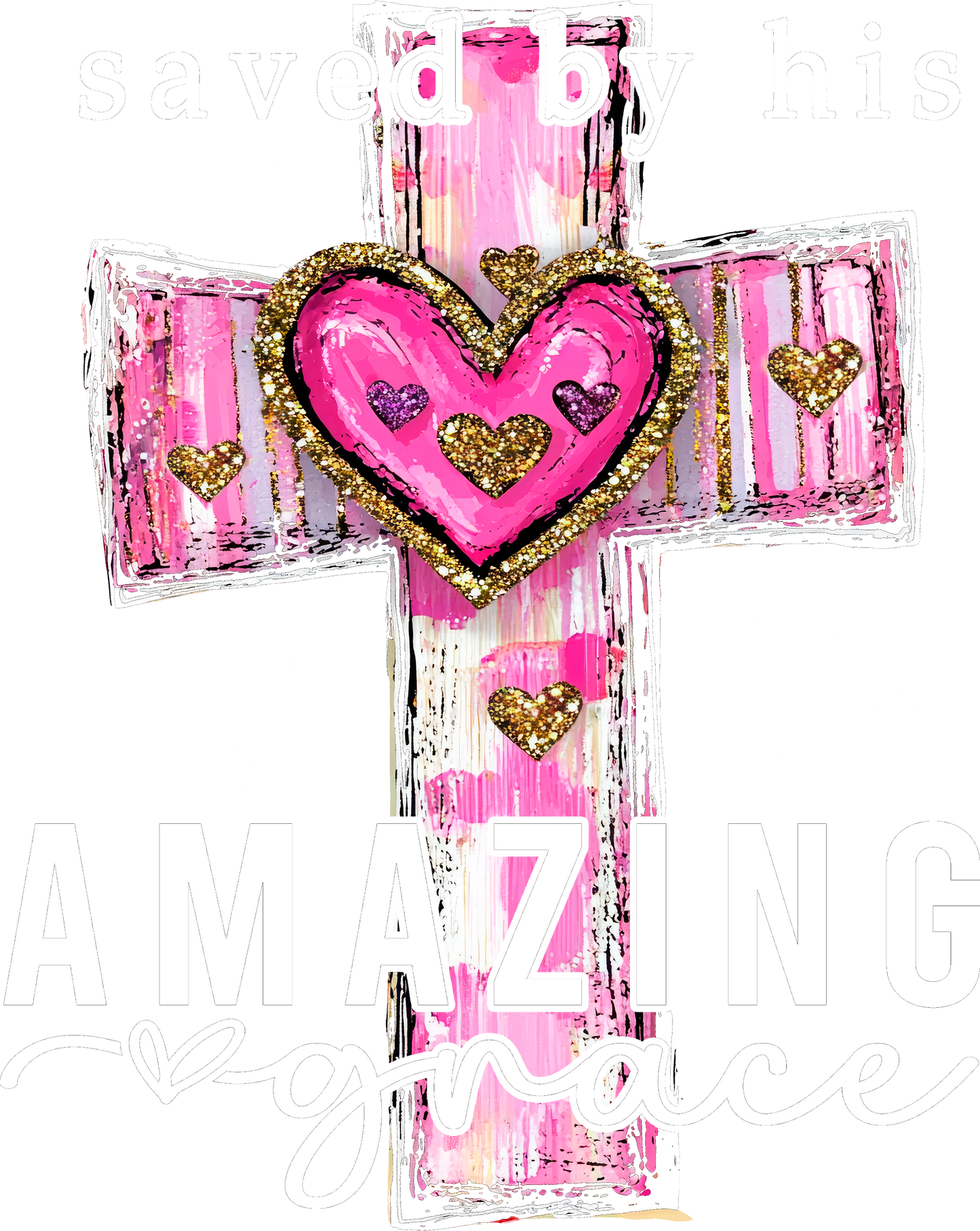 Saved by His Amazing Grace - DTF Transfer