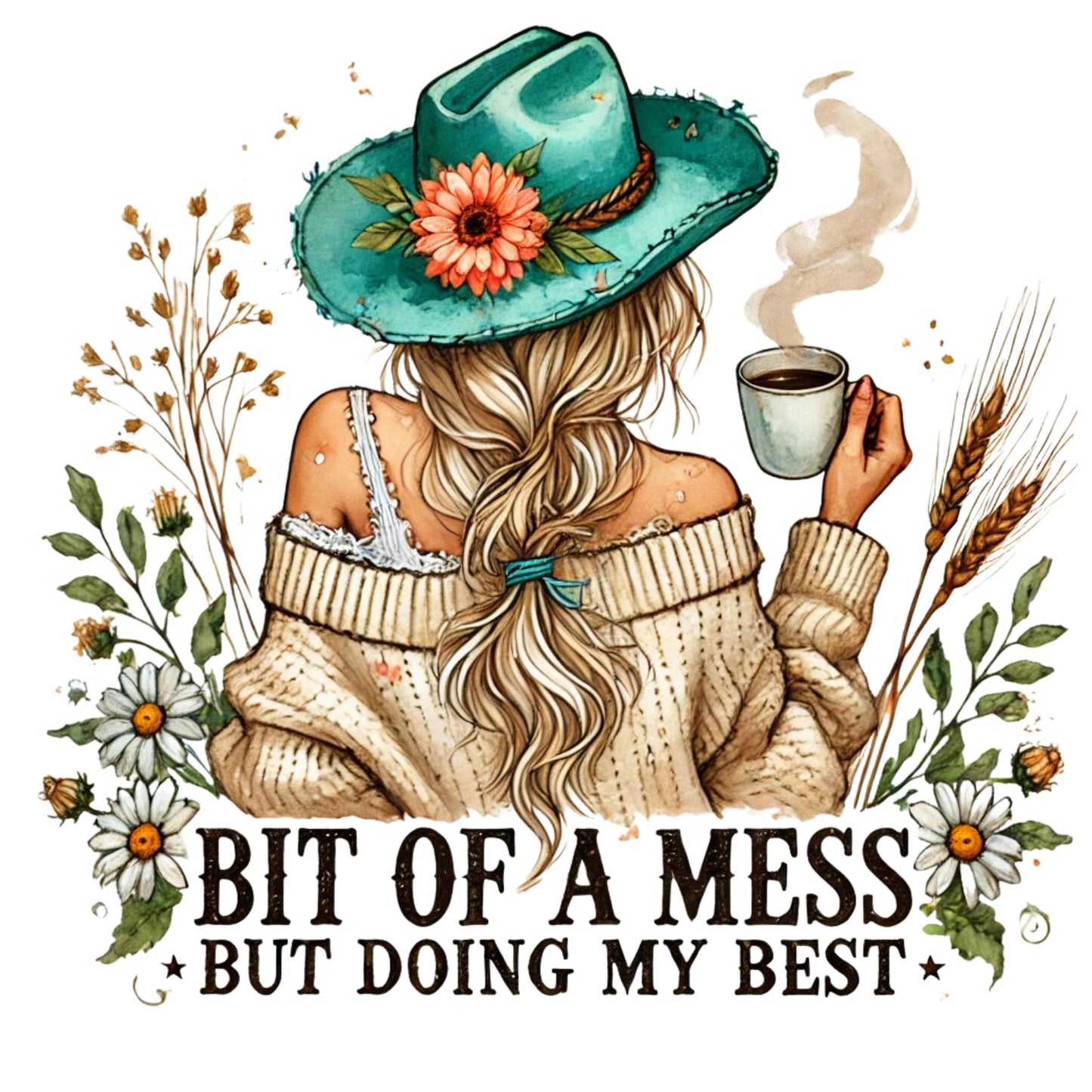 Bit of a Mess But Doing My Best - DTF Print