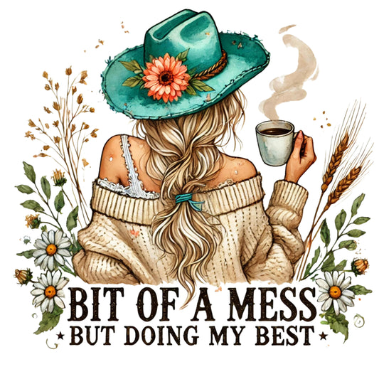 Bit of a Mess But Doing My Best - DTF Print