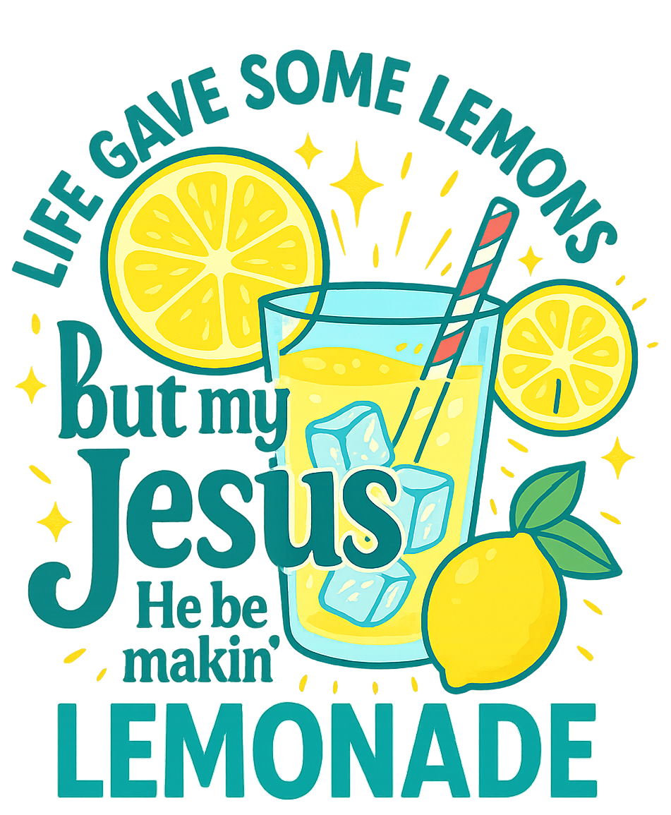 Jesus Be Makin' Lemonade