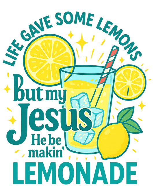 Jesus Be Makin' Lemonade