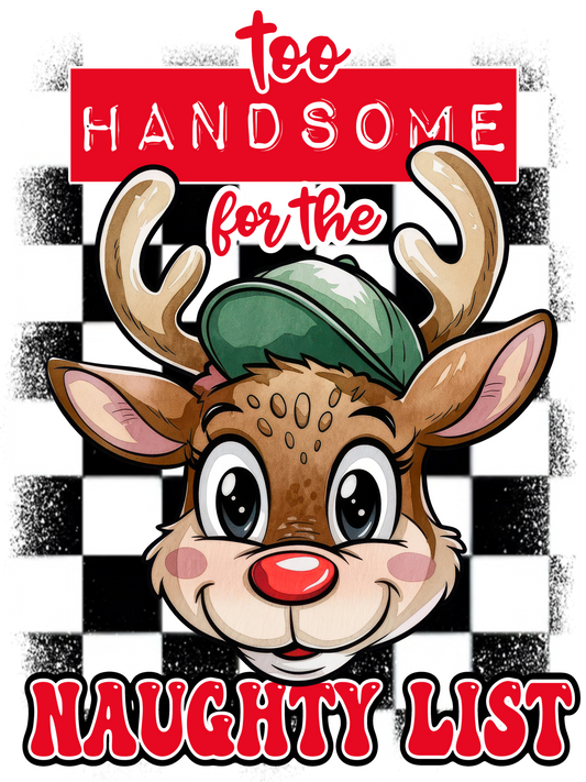 Too Handsome For The Naughty List Reindeer