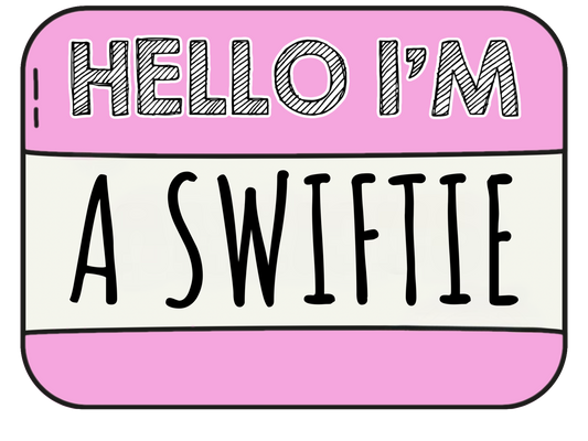 Hello I'm A Swiftie - Swift