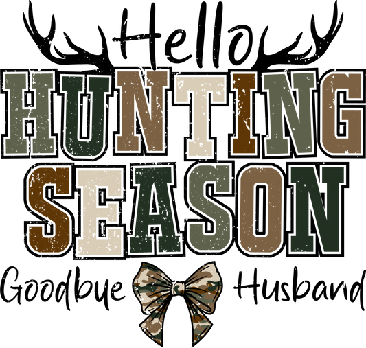 Hello Hunting Season Goodbye Husband