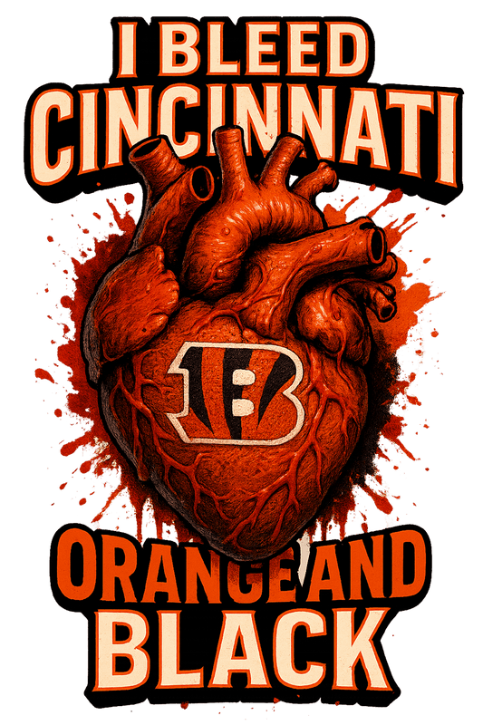I Bleed Orange & Black - Cincinnati
