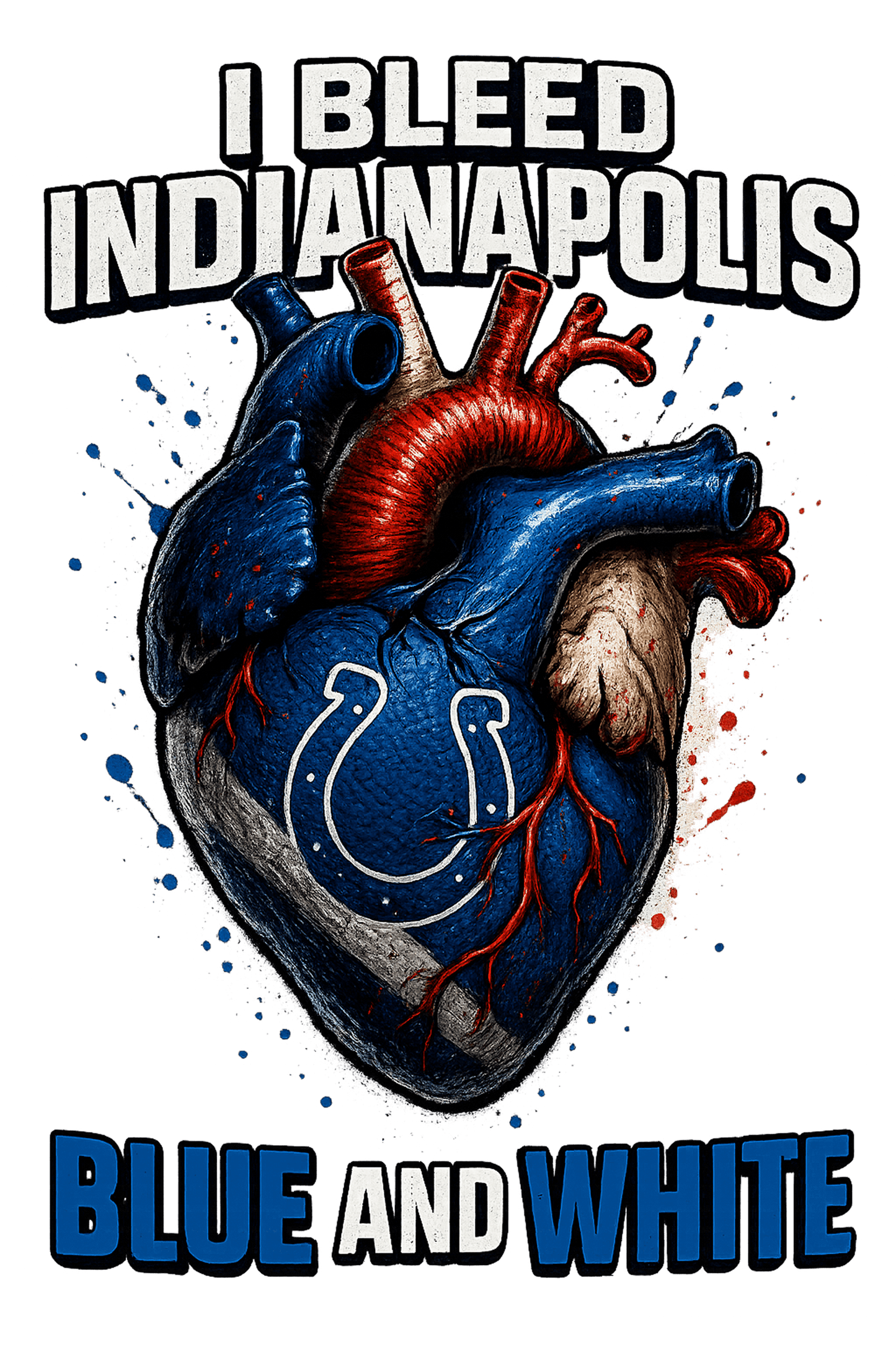 I Bleed Blue & White - Indianapolis