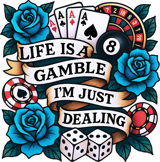 Life Is A Gamble