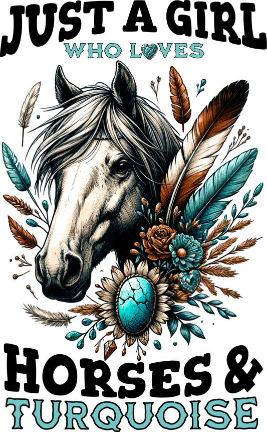 Just a Girl Who Loves Horses & Turquoise