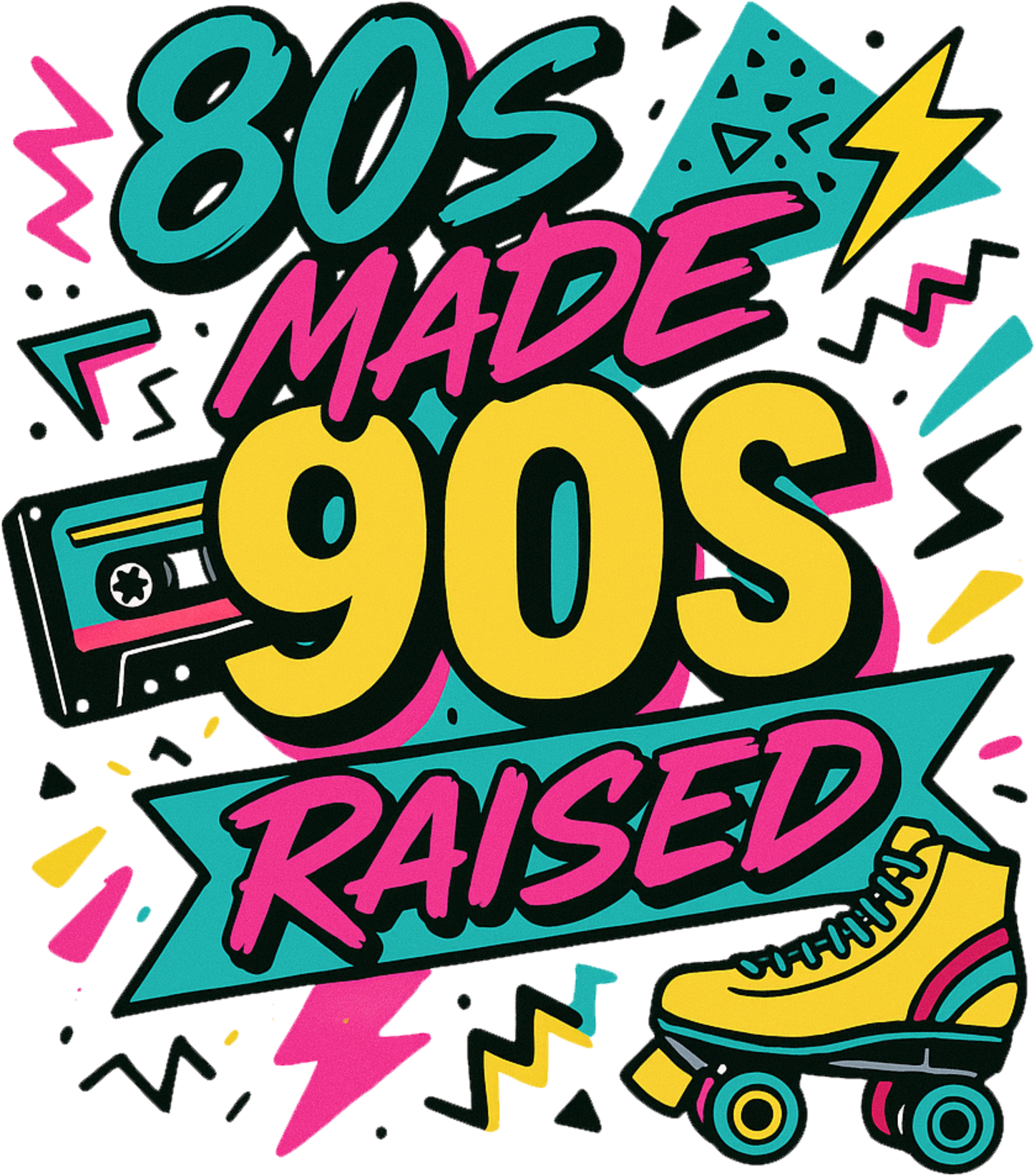 Born in the 80's Raised by the 90's