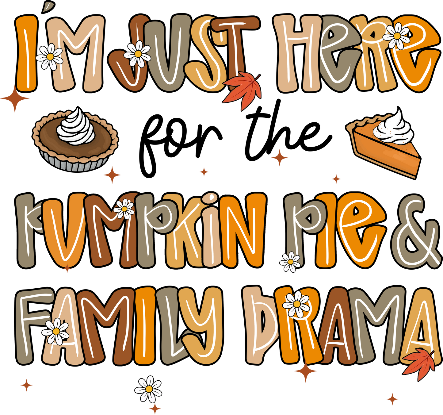 I'm Just Here For the Pumpkin Pie & Family Drama