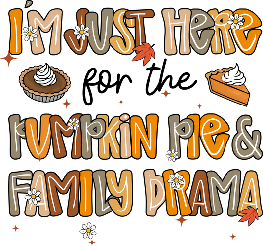 I'm Just Here For the Pumpkin Pie & Family Drama