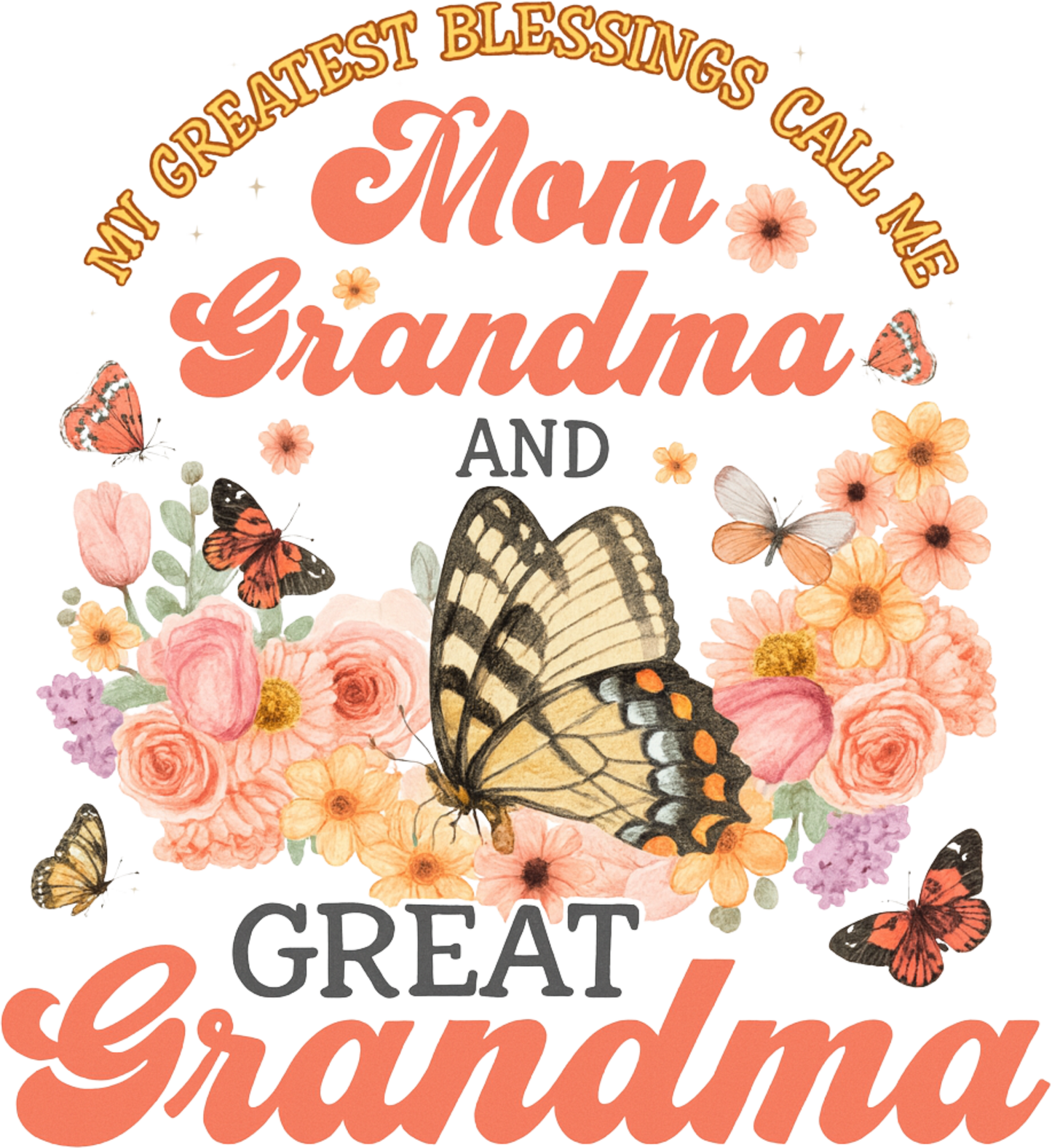 My Greatest Blessings Call Me Mom, Grandma & Great Grandma