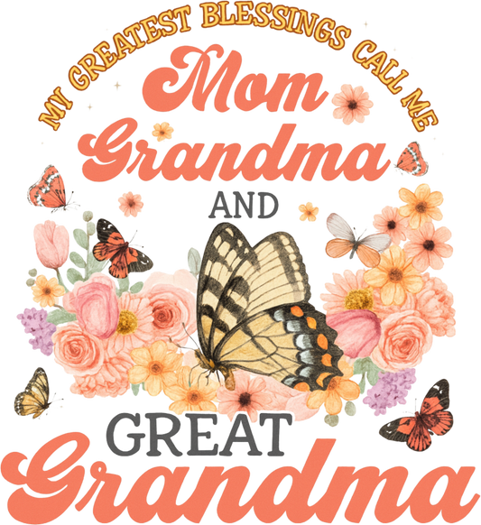 My Greatest Blessings Call Me Mom, Grandma & Great Grandma