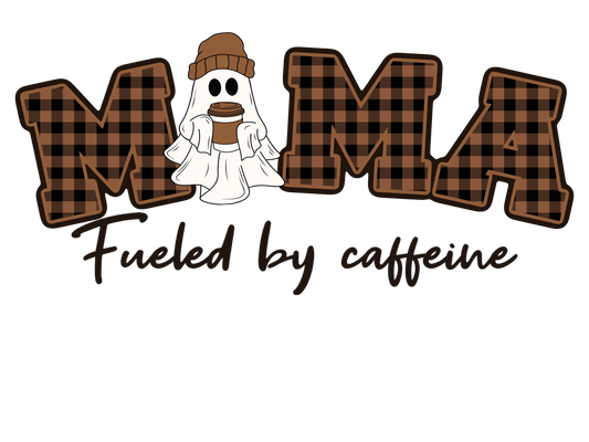Mama Fueled by Caffeine - With Ghost