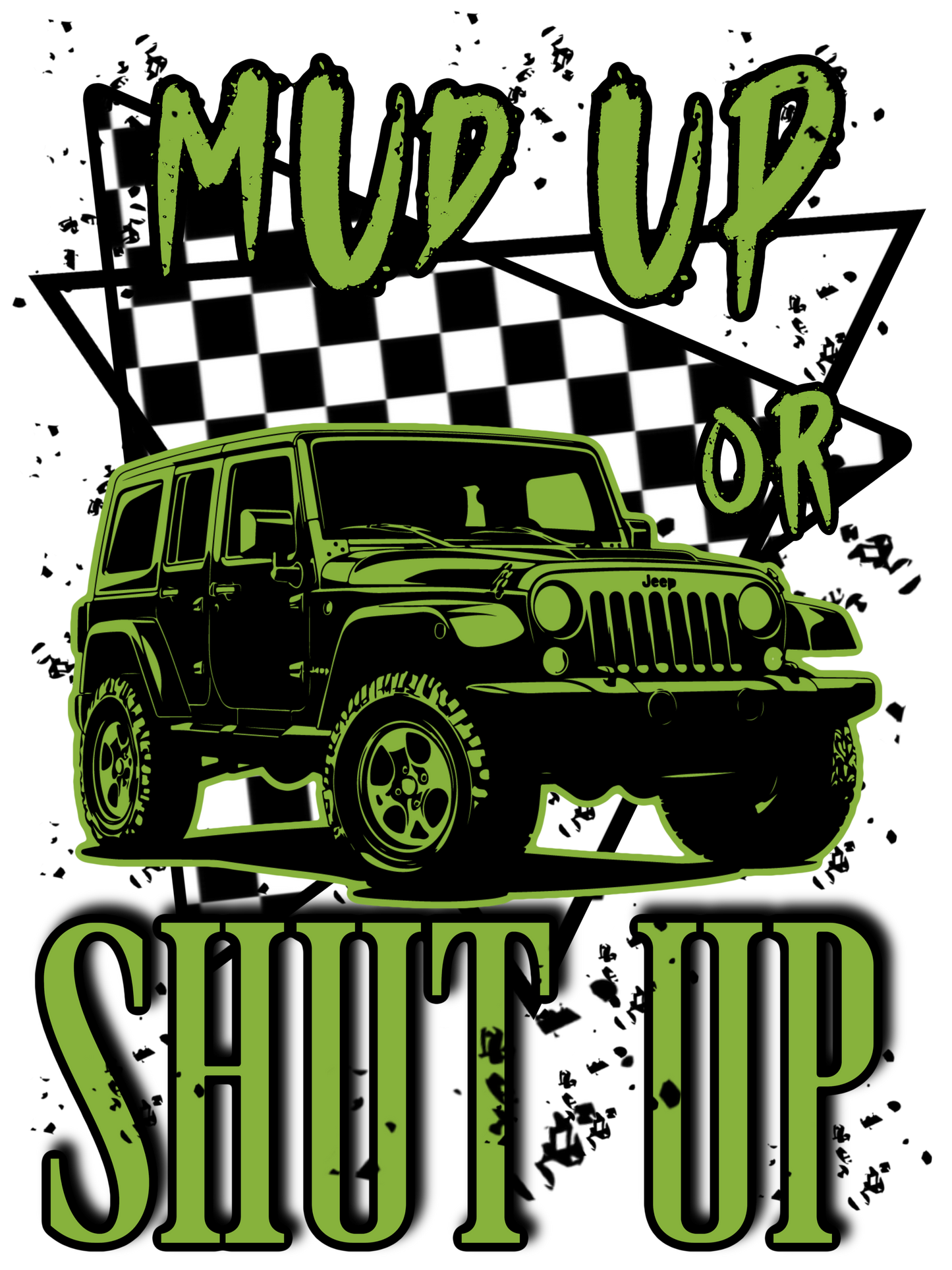 Mud Up Or Shut Up (Blue, Green, Orange, Pink, White)