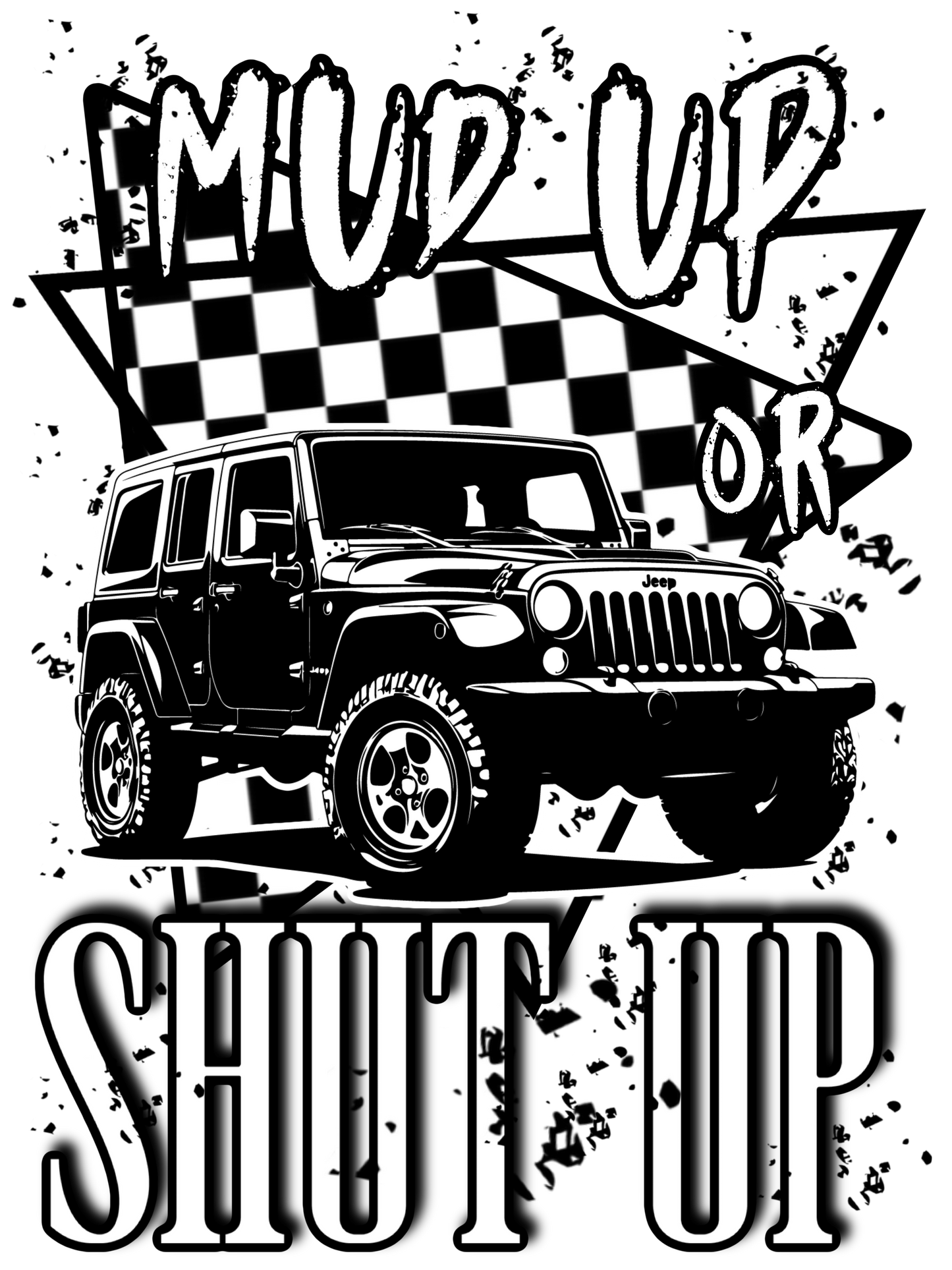 Mud Up Or Shut Up (Blue, Green, Orange, Pink, White)