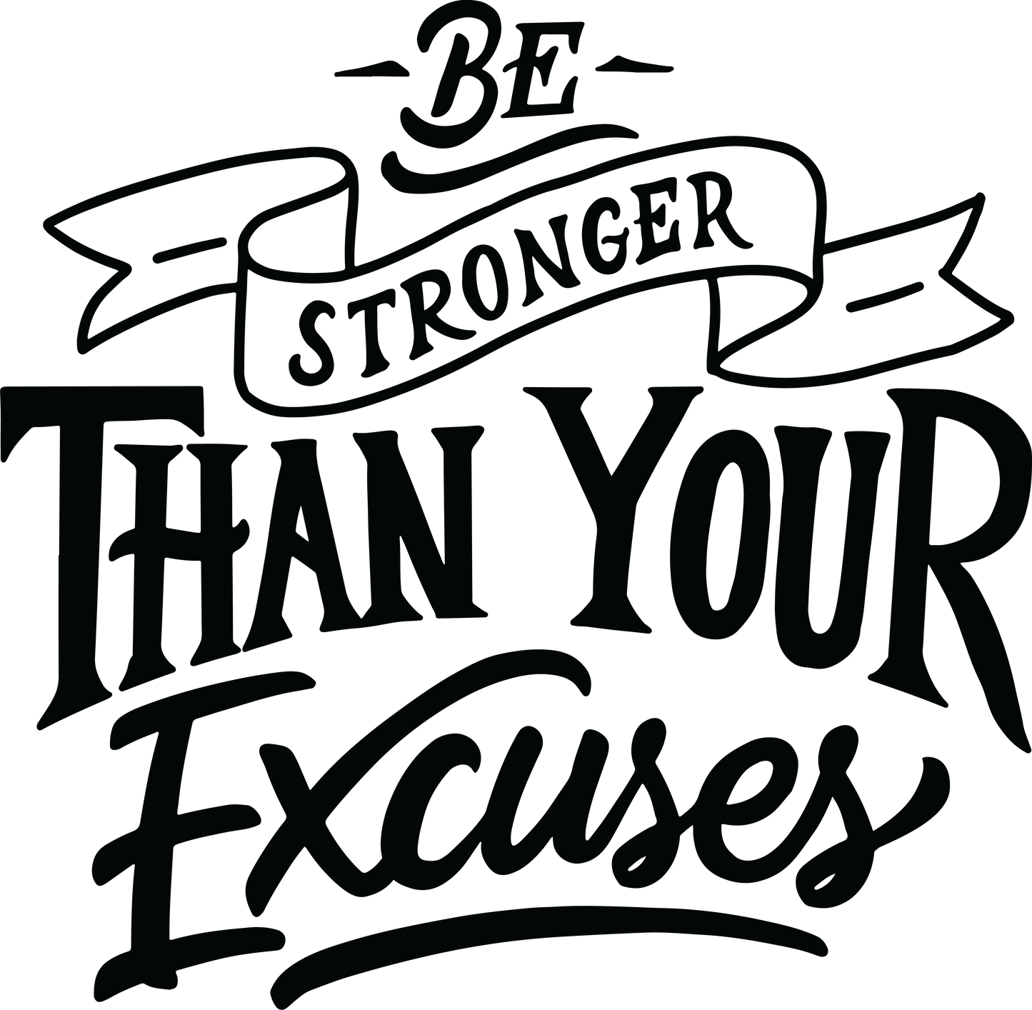 Be Stronger Than Your Excuses