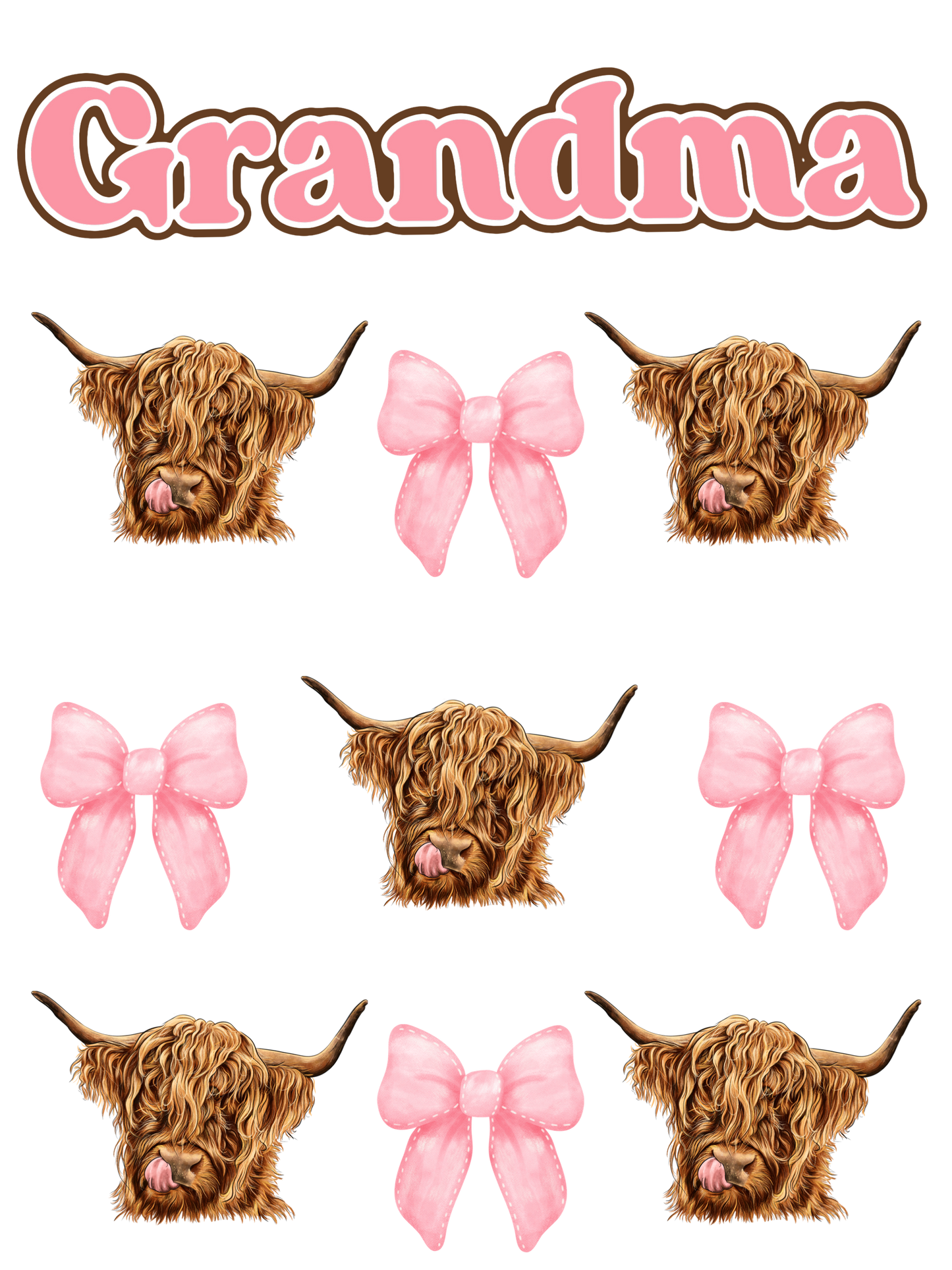 Pink Bows & Highland Cows - Gigi, Grandma, Mama, Mamaw, Yaya, Mimi, Nana