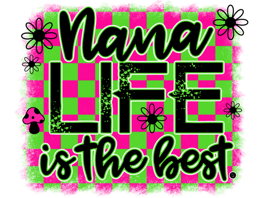 Nana Life Is The Best