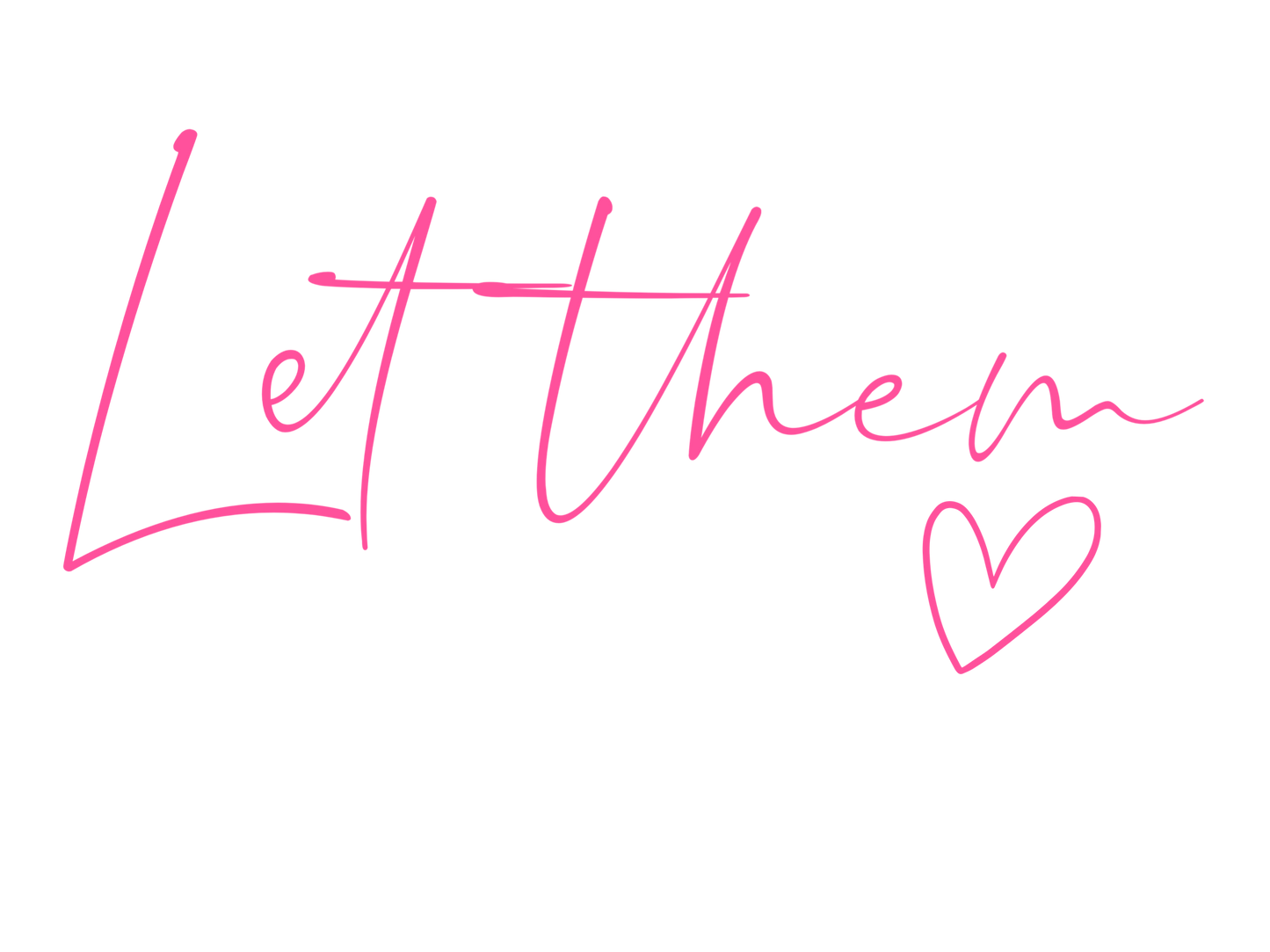 Let Them - Pink Heart