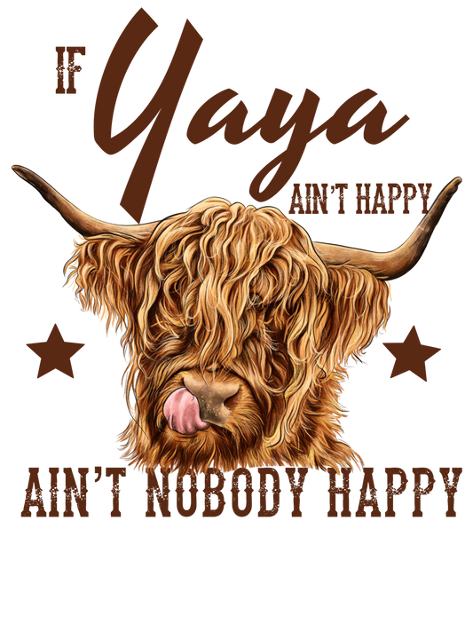 If Mama Ain't Happy, Ain't Nobody Happy (Yaya, Gigi, Grammy, Mamaw, Mimi, Nan, Nana, Nonnie)