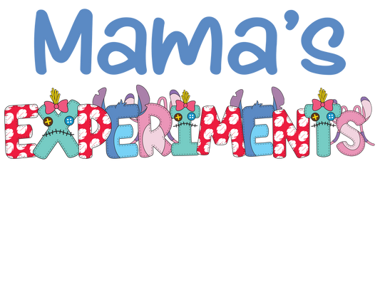 Mama's Experiments
