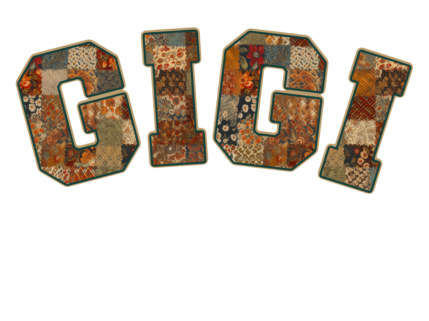 Gigi, Gram, Mama, Mimi, Nana, Yaya