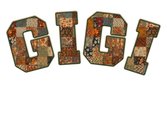 Gigi, Gram, Mama, Mimi, Nana, Yaya