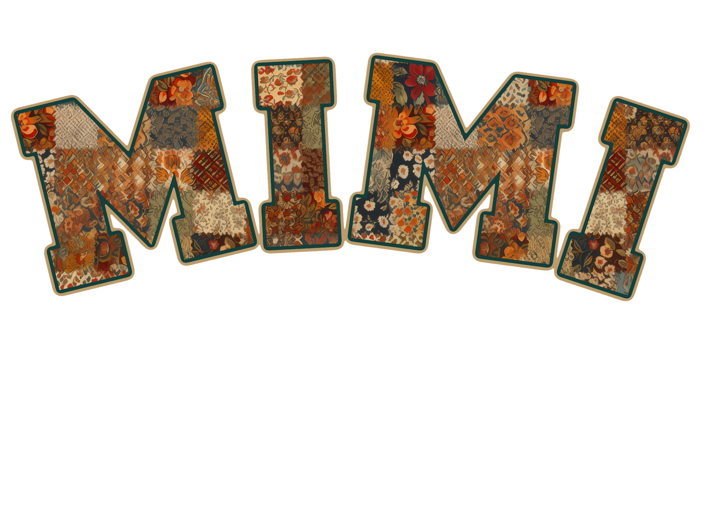 Gigi, Gram, Mama, Mimi, Nana, Yaya