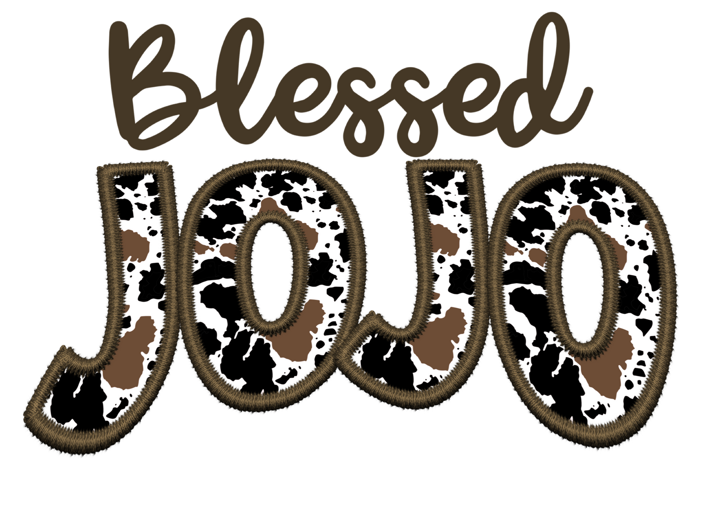 Faux Embroidery Cow Print - Blessed - Gigi, GMA, Jojo, Mama, Mamaw, Mema, Mimi, Momma, Nana, Yaya