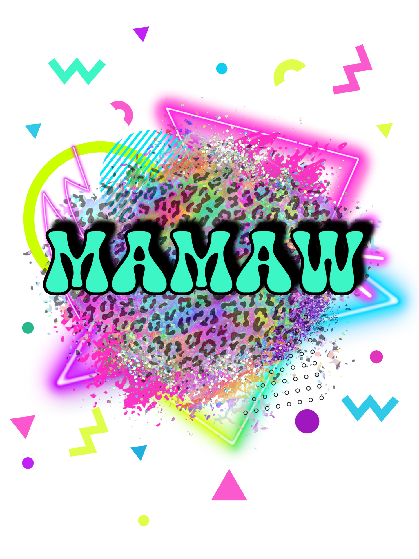 Neon Teal - Abuela, Auntie, Bonus Mama, Gigi, Gram, Grammy, Grandma, Honey, KK, Mama, Mamaw, MawMaw, Mimi, Mini, Sister, Wifey, Yaya