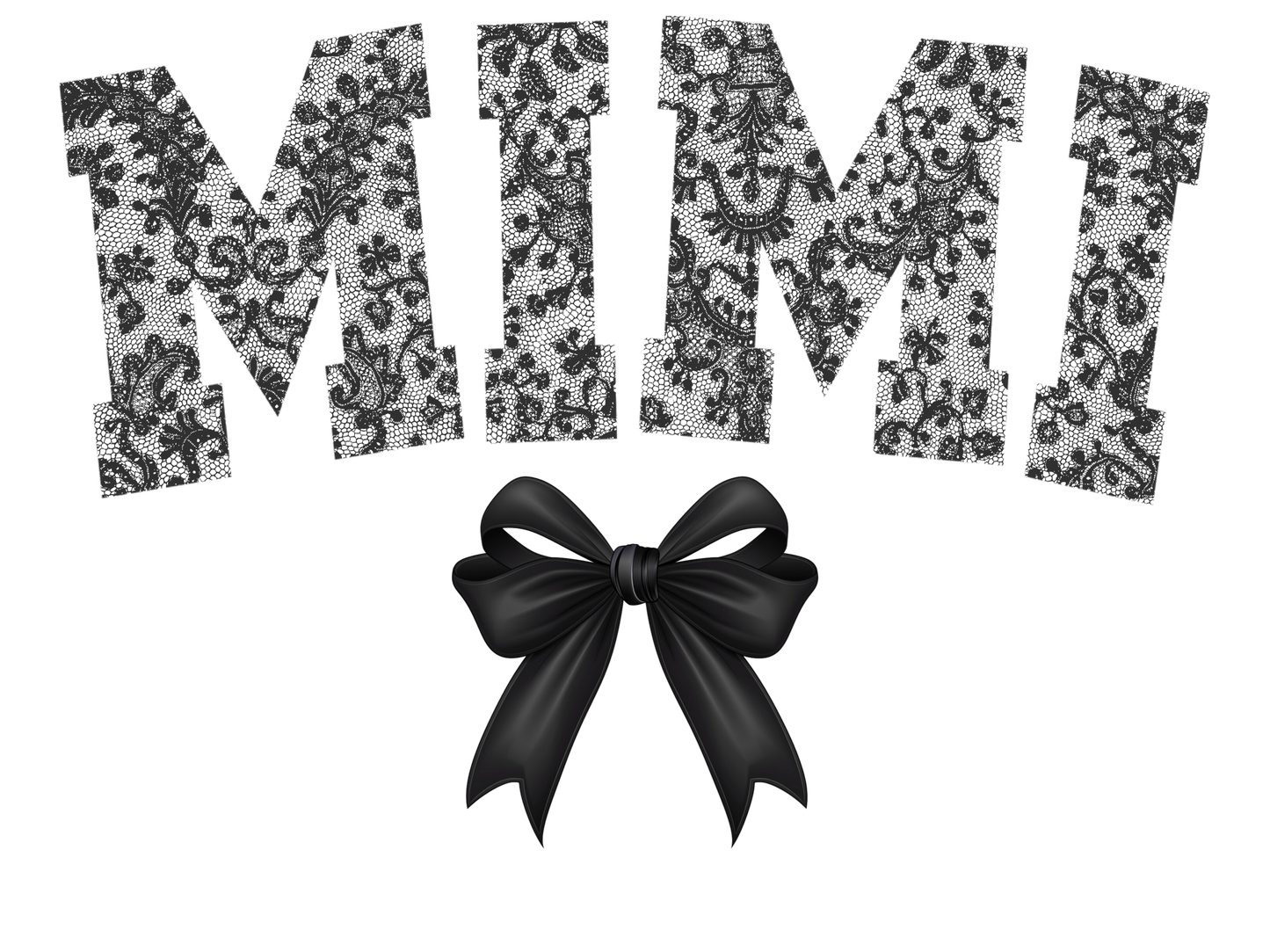 Black Lace Bow - Gigi, Grammy, Grandma, Honey, KK, Mama, Mamaw, Mimi, Mini, Nana, Wifey, Yaya