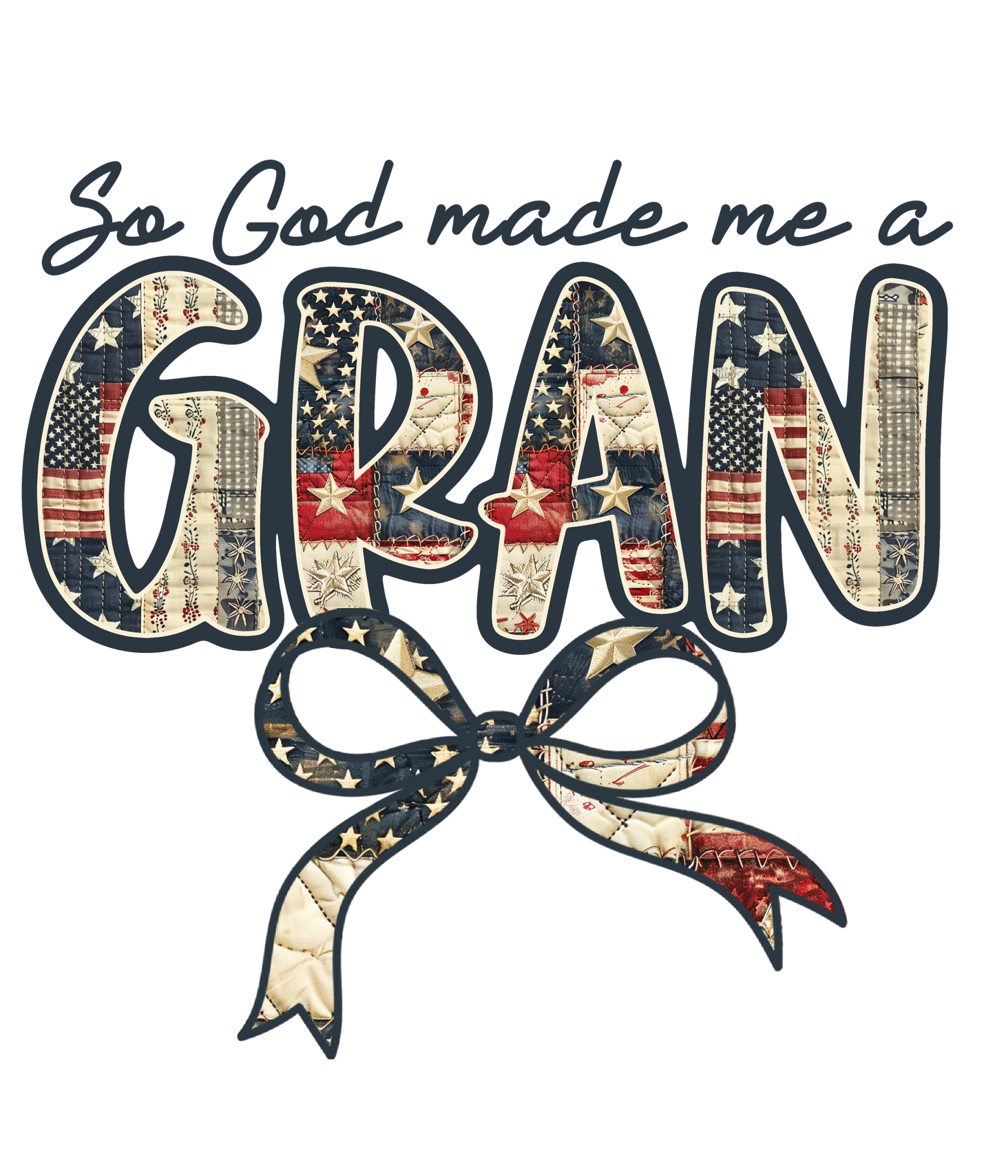 So God Me Me A - Auntie, Bonus Mama, Gaga, Gigi, Meemaw, Nanny, Nonnie, Wifey, Gran, Mama, Mamaw, Mimi, Nana