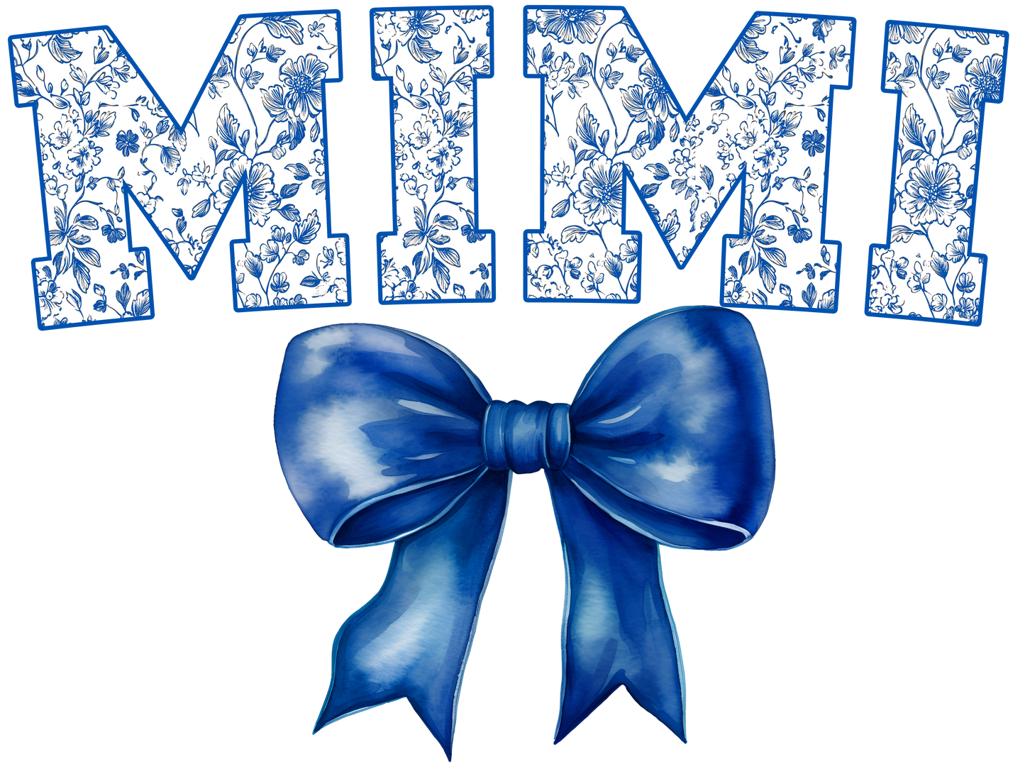 Blue Floral Letters with Blue Bow - Auntie, Big Sis, Bigger Sis, Biggest Sis, Bonus Mama, Gigi, Glamma, Glammy, Honey, Mama, Mamaw, Mimi