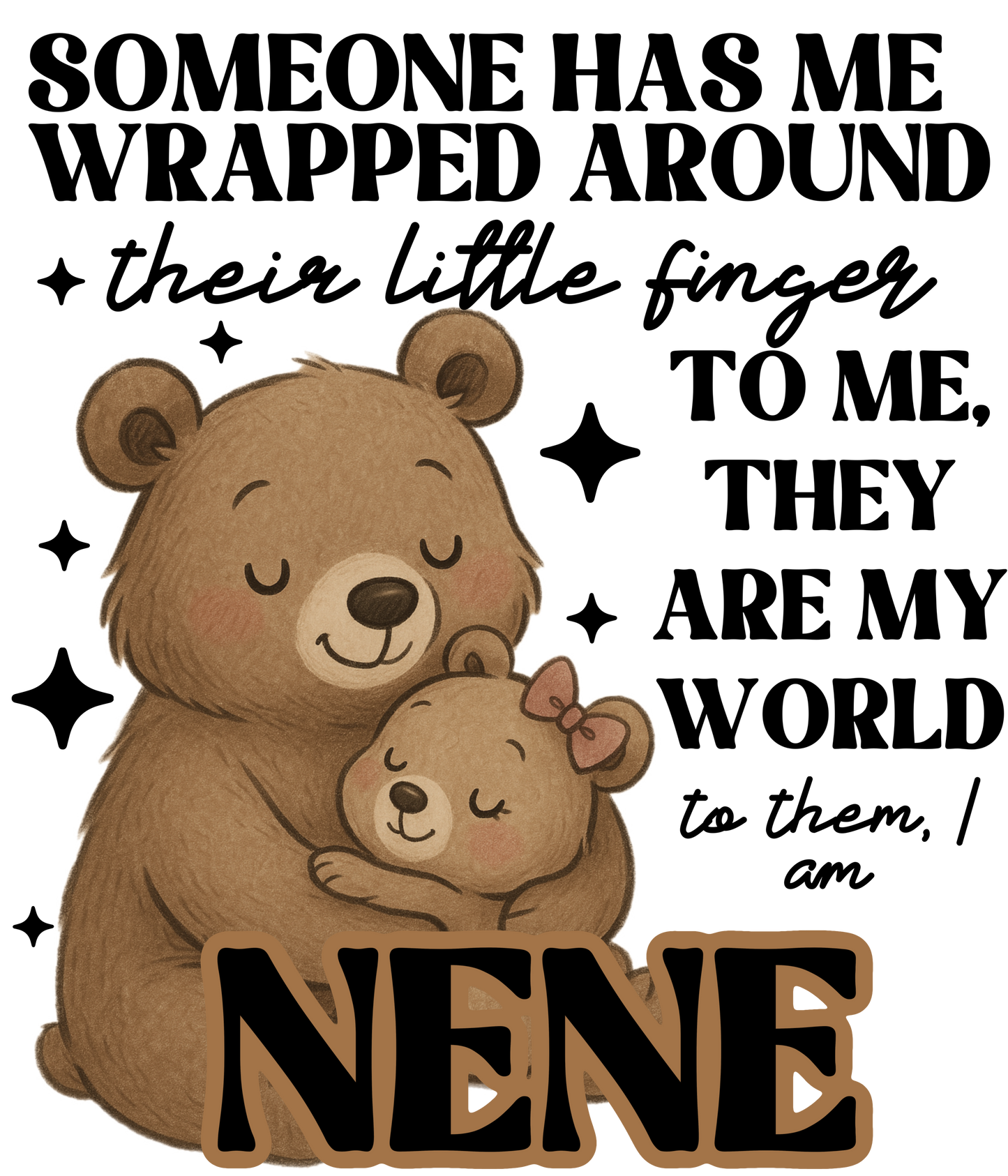 Someone Has Me Wrapped Around Their Little Finger - Gammie, Nana, Mimi, Yaya plus many more