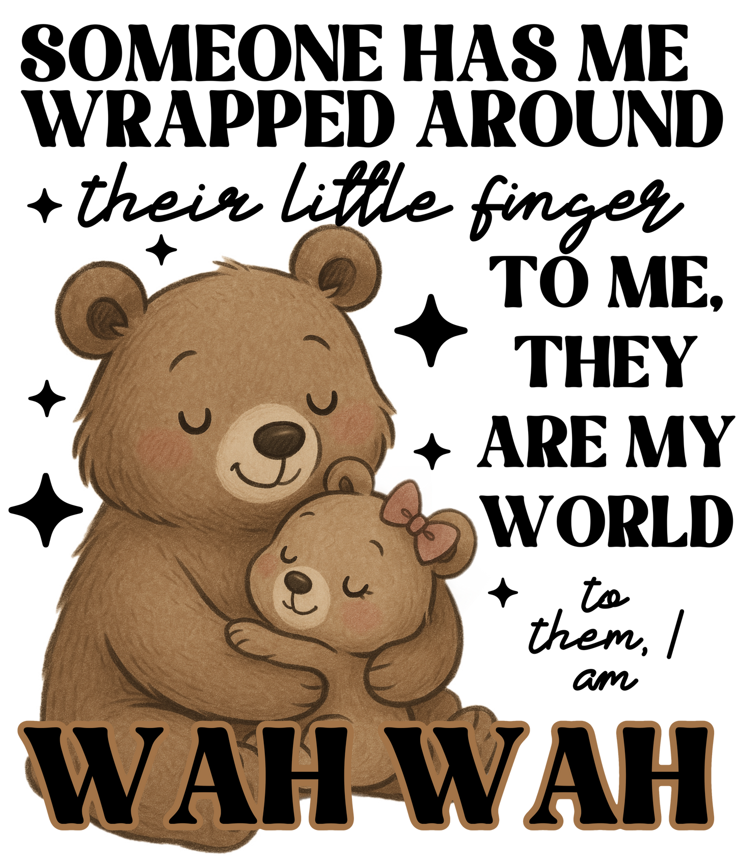 Someone Has Me Wrapped Around Their Little Finger - Gammie, Nana, Mimi, Yaya plus many more