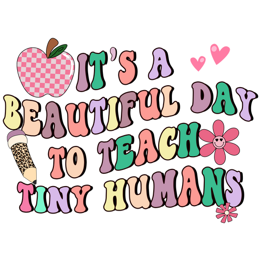 It's a Beautiful Day to Teach Tiny Humans
