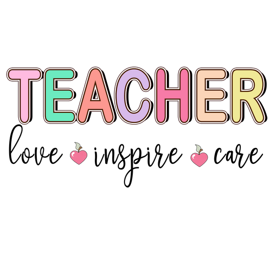 Teacher - Love Inspire Care